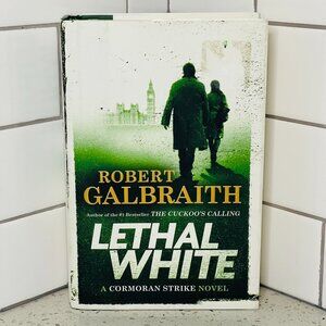 Lethal White by Robert Galbraith (Hardcover)